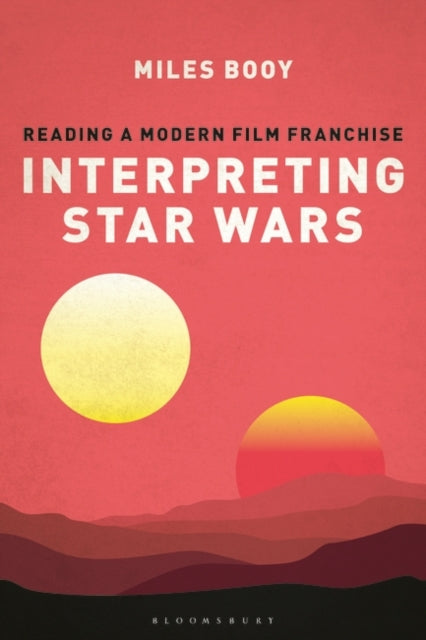 Interpreting Star Wars: Reading a Modern Film Franchise