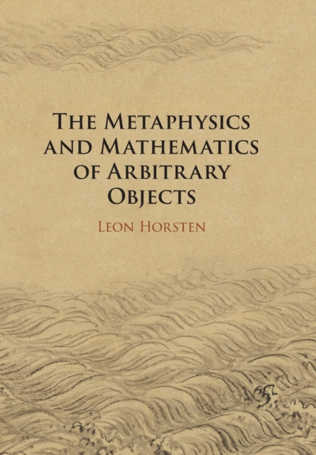 Metaphysics and Mathematics of Arbitrary Objects