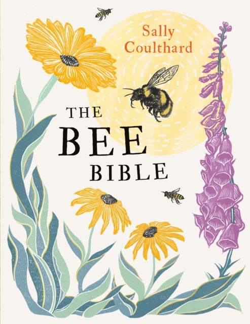 Bee Bible: 50 Ways to Keep Bees Buzzing