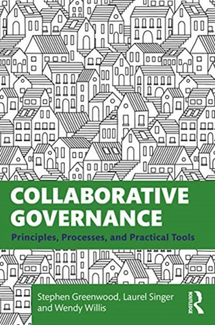 Collaborative Governance: Principles, Processes, and Practical Tools