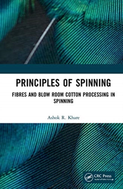 Principles of Spinning: Fibres and Blow Room Cotton Processing in Spinning