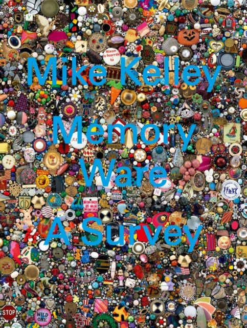 Mike Kelley - Memory Ware. A Survey