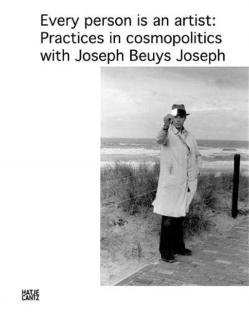 Everyone Is an Artist: Cosmopolitical Exercises with Joseph Beuys