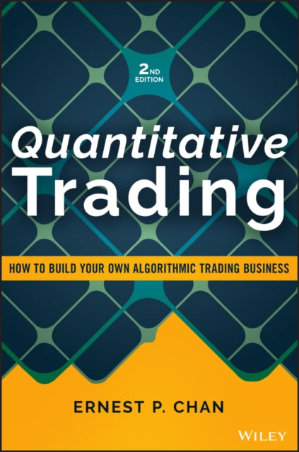 Quantitative Trading: How to Build Your Own Algorithmic Trading Business