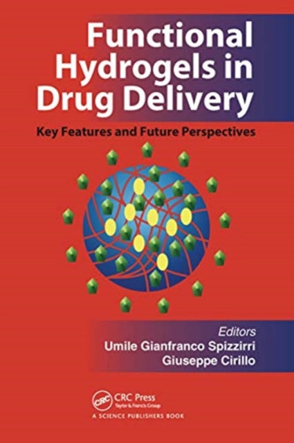Functional Hydrogels in Drug Delivery: Key Features and Future Perspectives