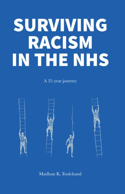 Surviving Racism in the NHS: My 35 year journey in and around the NHS