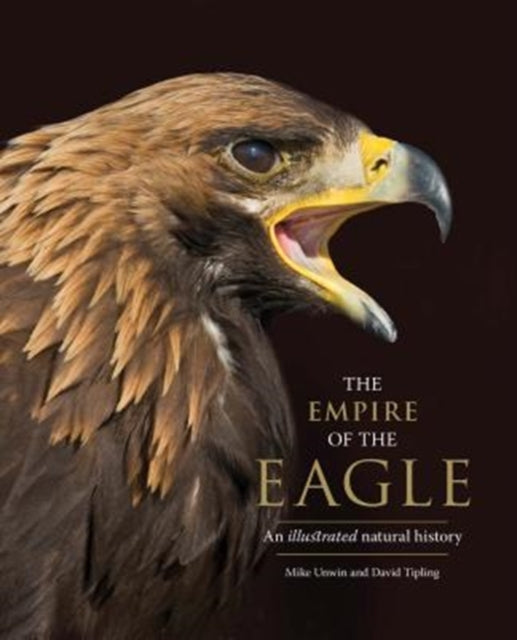 Empire of the Eagle: An Illustrated Natural History
