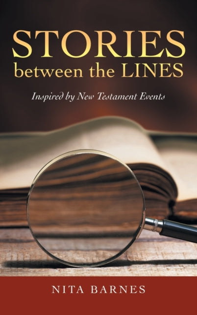 Stories Between the Lines: Inspired by New Testament Events