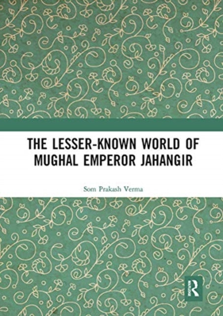 Lesser-known World of Mughal Emperor Jahangir