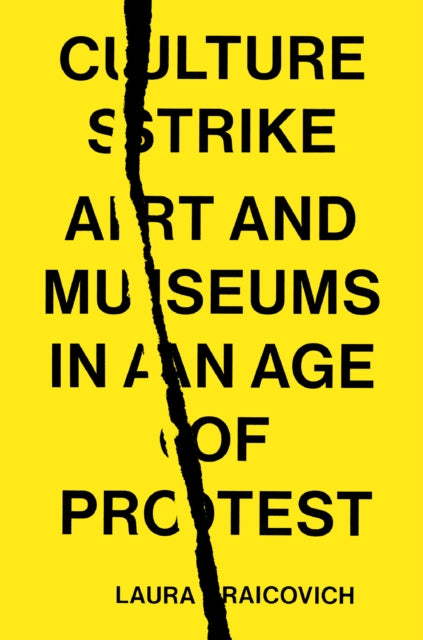 Culture Strike: Art and Museums in an Age of Protest