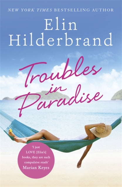 Troubles in Paradise: Book 3 in NYT-bestselling author Elin Hilderbrand's fabulous Paradise series
