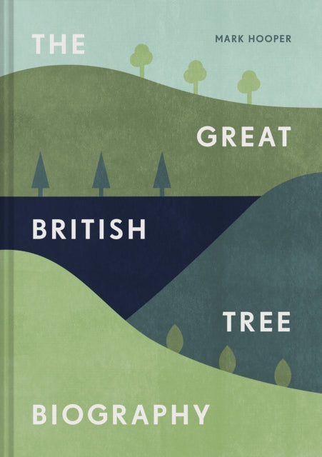 Great British Tree Biography: 50 legendary trees and the tales behind them