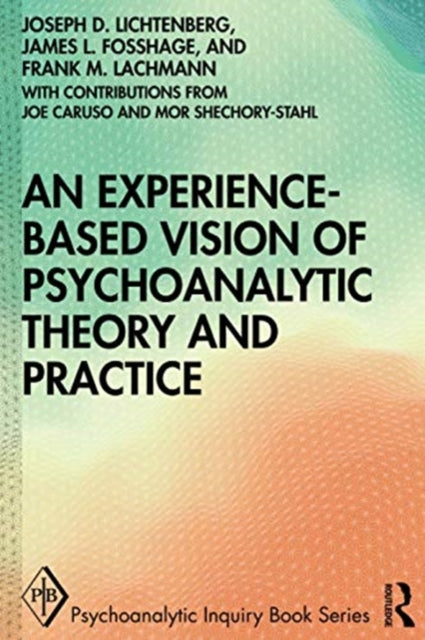 Experience-based Vision of Psychoanalytic Theory and Practice