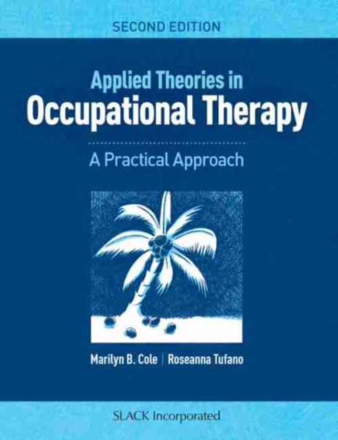 Applied Theories in Occupational Therapy: A Practical Approach