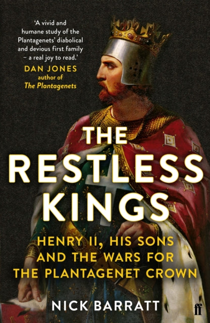 Restless Kings: Henry II, His Sons and the Wars for the Plantagenet Crown