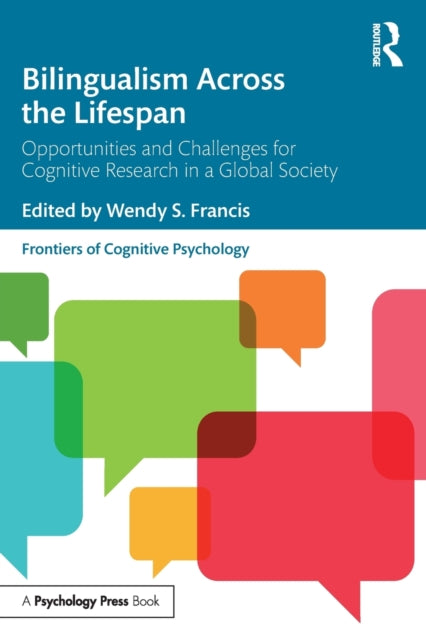 Bilingualism Across the Lifespan: Opportunities and Challenges for Cognitive Research in a Global Society