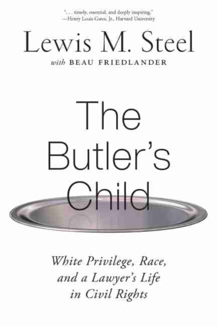 Butler's Child: White Privilege, Race, and a Lawyer's Life in Civil Rights