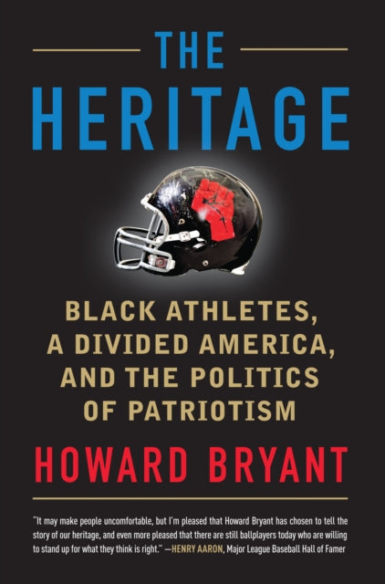 Heritage: Black Athletes, a Divided America, and the Politics of Patriotism