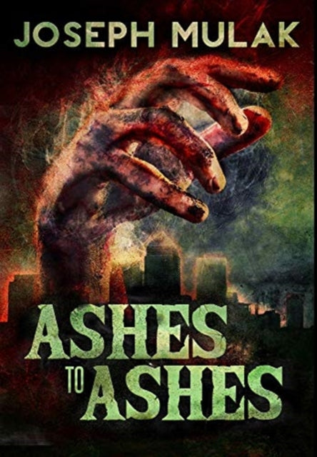 Ashes to Ashes: Premium Hardcover Edition