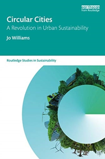 Circular Cities: A Revolution in Urban Sustainability