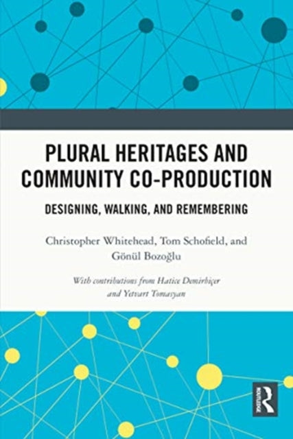 Plural Heritages and Community Co-production: Designing, Walking, and Remembering