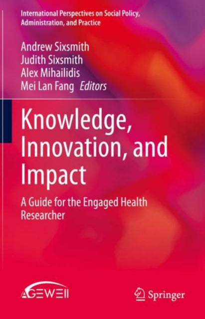Knowledge, Innovation, and Impact: A Guide for the Engaged Health Researcher