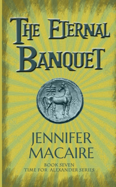 Eternal Banquet: The Time for Alexander Series