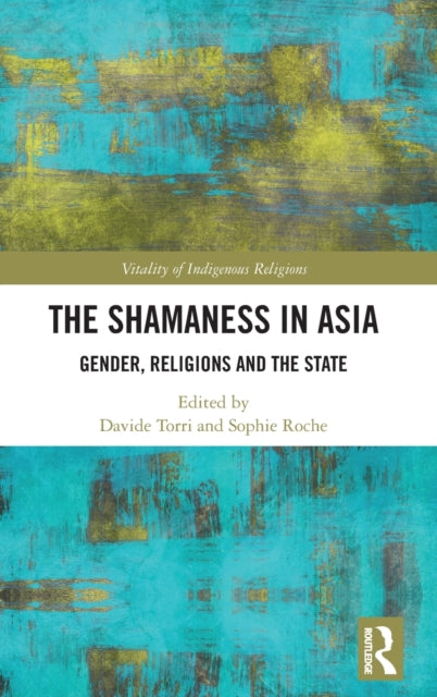 Shamaness in Asia: Gender, Religion and the State