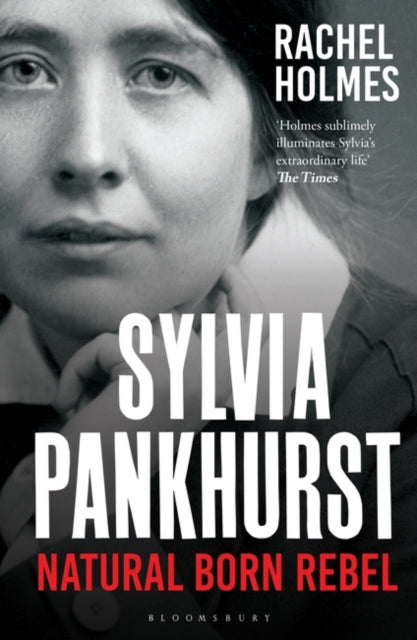 Sylvia Pankhurst: Natural Born Rebel