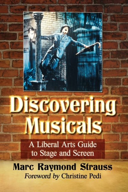 Discovering Musicals: A Liberal Arts Guide to Stage and Screen