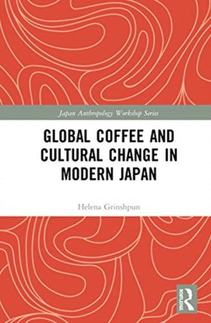 Global Coffee and Cultural Change in Modern Japan