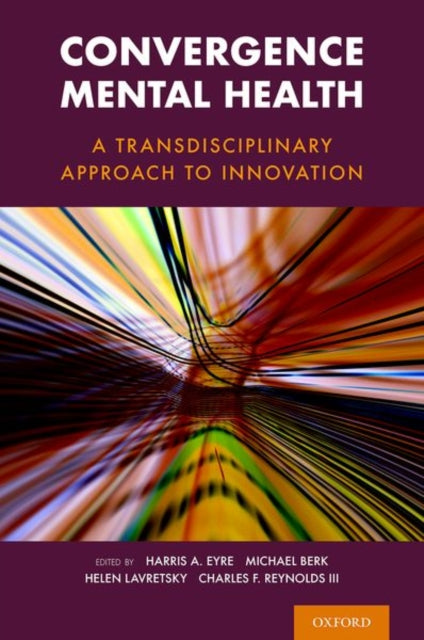 Convergence Mental Health: A Transdisciplinary Approach to Innovation