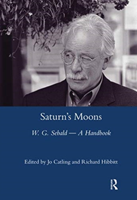 Saturn's Moons: A W.G Sebald Handbook