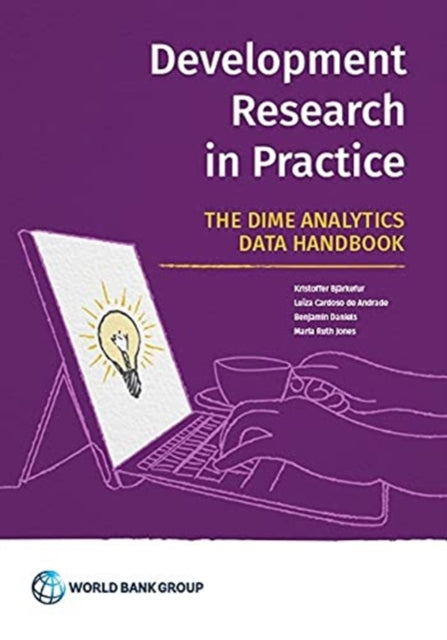 Development Research in Practice: The DIME Analytics Data Handbook