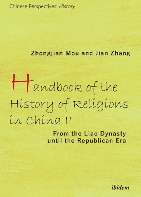 Handbook of the History of Religions in China II - From the Liao Dynasty Until the Republican Era