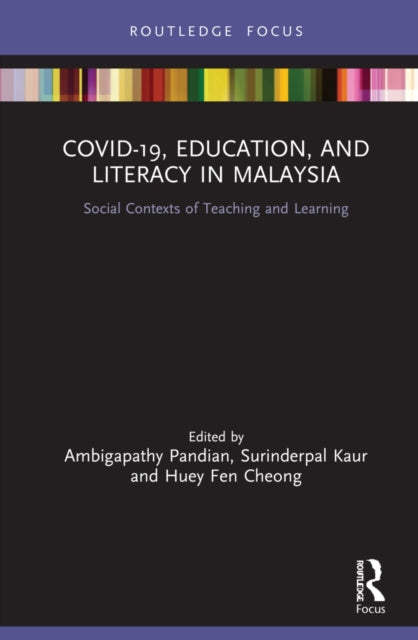 COVID-19, Education, and Literacy in Malaysia: Social Contexts of Teaching and Learning