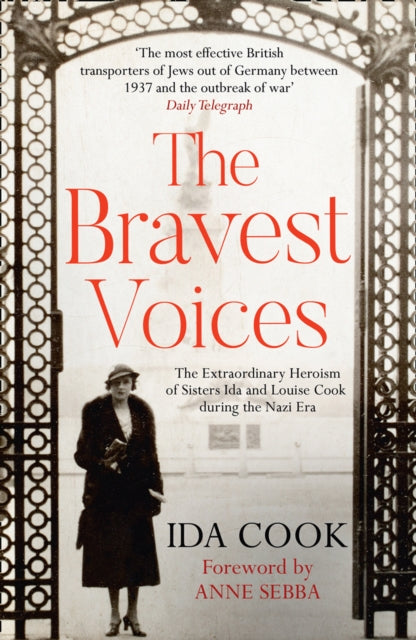 Bravest Voices: The Extraordinary Heroism of Sisters Ida and Louise Cook During the Nazi Era