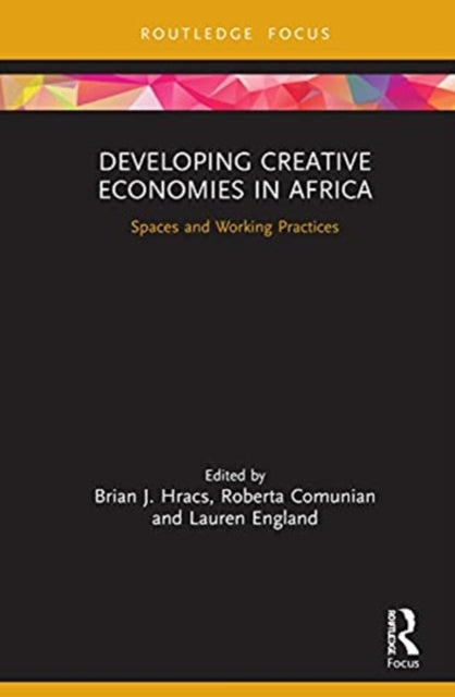 Developing Creative Economies in Africa: Spaces and Working Practices