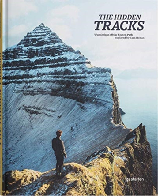 Hidden Tracks: Wanderlust off the Beaten Path explored by Cam Honan