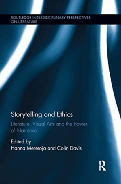 Storytelling and Ethics: Literature, Visual Arts and the Power of Narrative