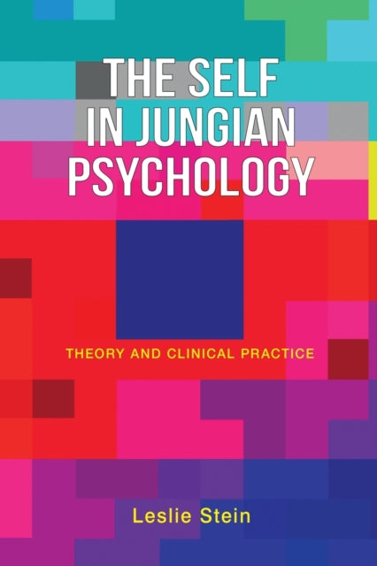 Self in Jungian Psychology: Theory and Clinical Practice