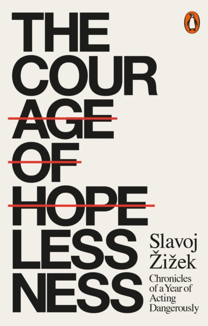 Courage of Hopelessness: Chronicles of a Year of Acting Dangerously