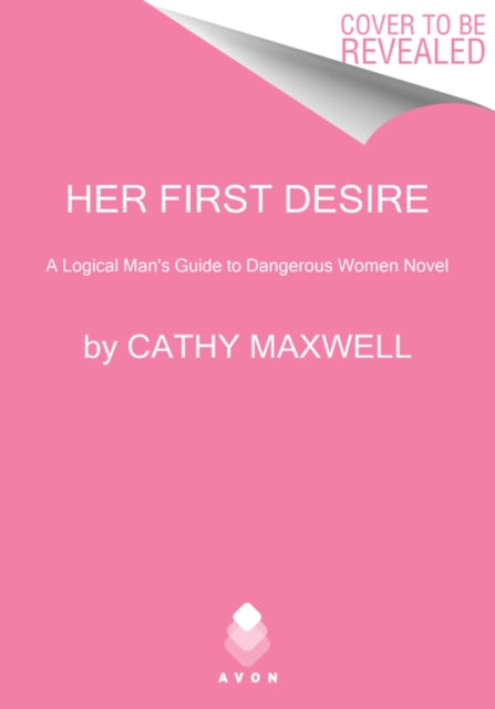 Her First Desire: A Logical Man's Guide to Dangerous Women Novel