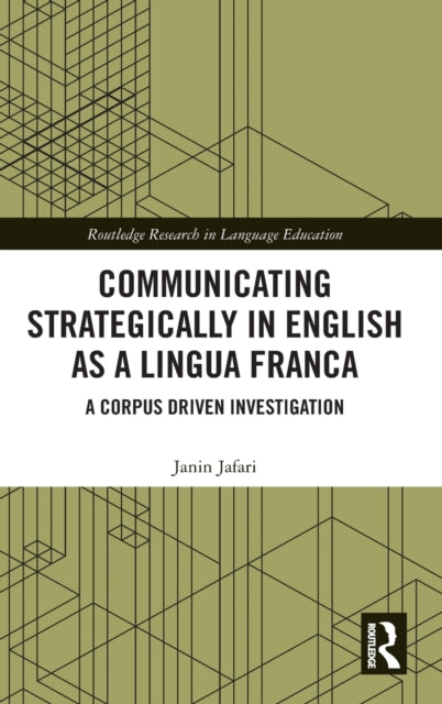 Communicating Strategically in English as a Lingua Franca: A Corpus Driven Investigation