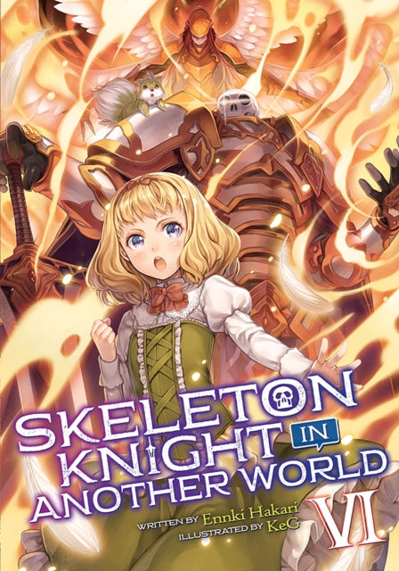 Skeleton Knight in Another World (Light Novel) Vol. 6