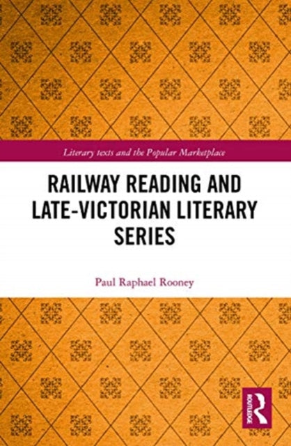 Railway Reading and Late-Victorian Literary Series