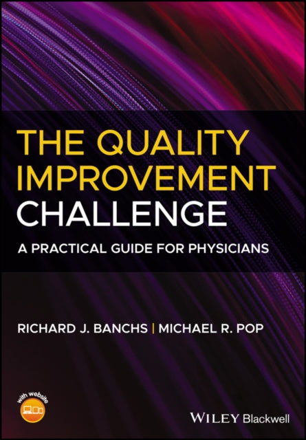 Quality Improvement Challenge: A Practical Guide for Physicians