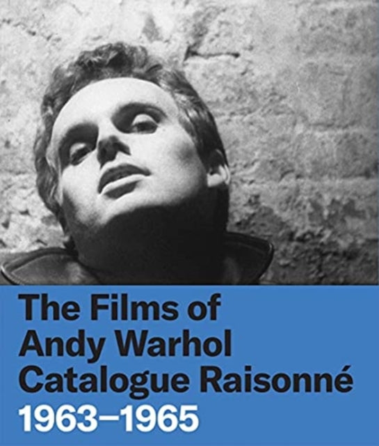 Films of Andy Warhol Catalogue Raisonne: 1963-1965