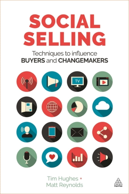 Social Selling: Techniques to Influence Buyers and Changemakers