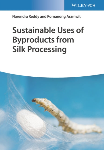 Sustainable Uses of Byproducts from Silk Processing